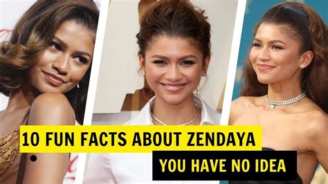 10 Fun Facts About Zendaya You Have No Idea 10 Fun Facts About Zendaya You Have No Idea
