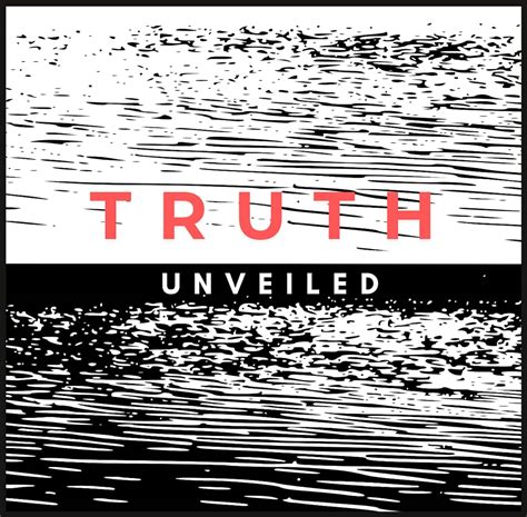 The Truth Unveiled Story Com The Truth Unveiled Story Com