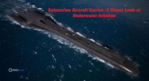 Underwater Aviation Exploring Submarine Aircraft Carriers