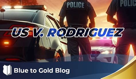 Dissect Us V Rodriguez 2013: Key Rulings And Implications